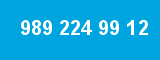 989 224 99 12